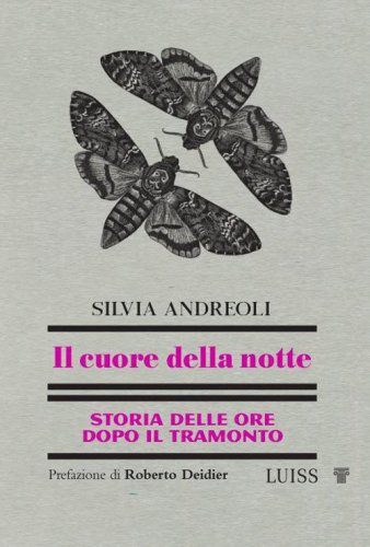 Il cuore della notte. Storia delle ore dopo il tramonto