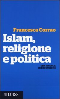 Islam, religione e politica. Una piccola introduzione