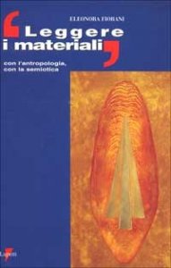 Leggere i materiali. Con l'antropologia, con la semiotica