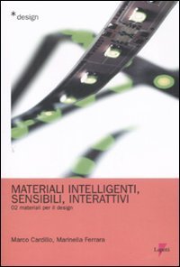 Materiali intelligenti, sensibili, interattivi. Materiali per il design