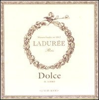 Dolce. Il libro. Ladur&eacute;e