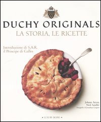 Duchy originals. La storia, le ricette