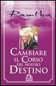 Cambiare il corso del nostro destino