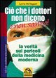 Ci&ograve; che i dottori non dicono