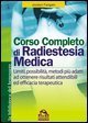 Corso completo di radiestesia medica. Limiti, possibilit&agrave;, metodi pi&ugrave; adatti ad ottenere risultati attendibili ed efficacia terapeutica