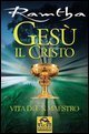 Ges&ugrave; il Cristo. Vita di un maestro