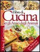 Il libro di cucina per gli amici degli animali