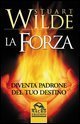 La forza - Diventa padrone del tuo destino