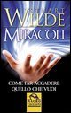 Miracoli - Come far accadere quello che vuoi