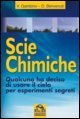 Scie chimiche - Qualcuno ha deciso di usare il cielo per esperimenti segreti. Con DVD