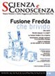 Scienza e conoscenza. Vol. 33: Fusione fredda che brivido. - Fusione fredda che brivido