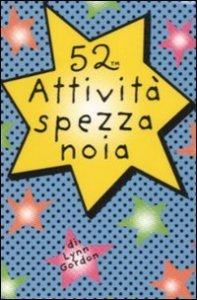 52 attivit&agrave; spezza noia