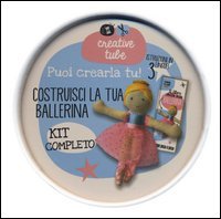 Costruisci la tua ballerina. Creative tube