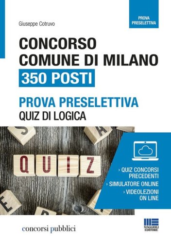 Concorso Comune di Milano. 350 posti. Prova preselettiva. Quiz di logica