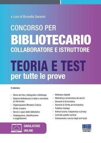 Concorso per bibliotecario collaboratore e istruttore. Teoria e test per tutte le prove