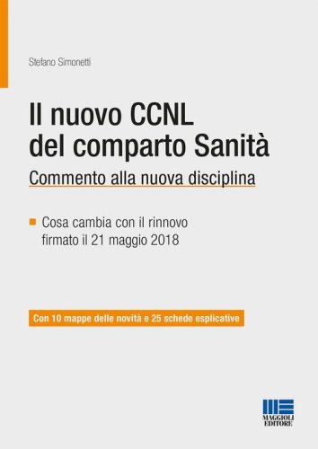 Il nuovo CCNL del comparto sanit&agrave;. Commento alla nuova disciplina