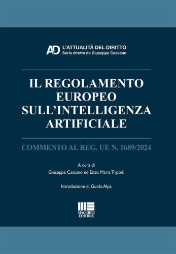 Il regolamento europeo sull'Intelligenza Artificiale. Commento al Reg. UE n. 1689/2024