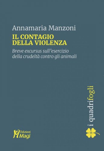 Il contagio della violenza. Breve excursus sull'esercizio della crudelt&agrave; contro gli animali