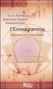 L'enneagramma. Conoscenza di s&eacute; e sviluppo personale