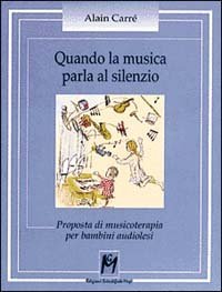 Quando la musica parla al silenzio. Proposta di musicoterapia per bambini audiolesi