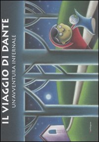 Il viaggio di Dante. Un'avventura infernale