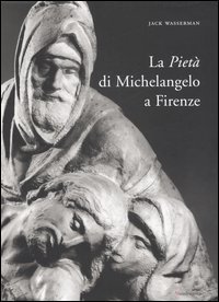 La Pietà di Michelangelo a Firenze