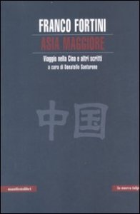 Asia maggiore. Viaggio nella Cina e altri scritti