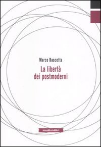 La libert&agrave; dei postmoderni