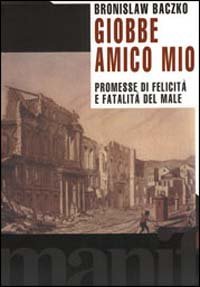 Giobbe, amico mio. Promesse di felicit&agrave; e fatalit&agrave; del male