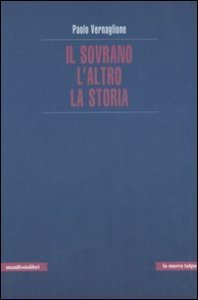 Il sovrano, l'altro, la storia