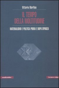 Il tempo della moltitudine. Materialismo e politica prima e dopo Spinoza