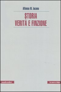 Storia - Verit&agrave; e finzione