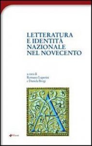 Letteratura e identit&agrave; nazionale del Novecento