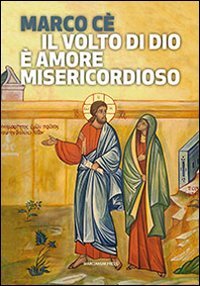 Il volto di Dio &egrave; amore misericordioso