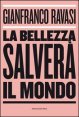 La bellezza salver&agrave; il mondo?