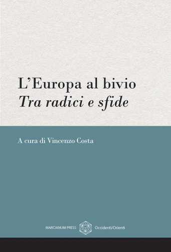 L'Europa al bivio. Tra radici e sfde