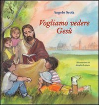 Vogliamo vedere Ges&ugrave;. I bambini interrogano il patriarca