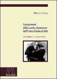 Programmi Della Scuola Elementari Dall`unita` D`italia Al 200 (i)