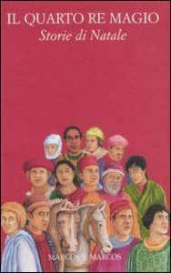 Il quarto re magio - Storie di Natale