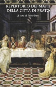 Repertorio dei matti della citt&agrave; di Prato