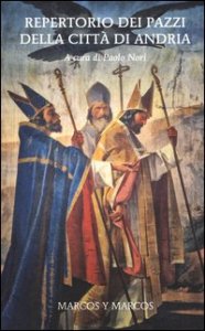 Repertorio dei pazzi della citt&agrave; di Andria