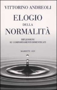 Elogio della normalit&agrave;. Riflessioni su comportamenti dimenticati