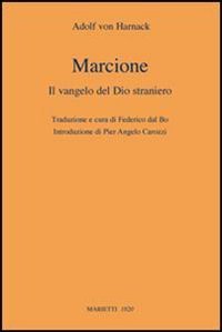 Marcione. Il Vangelo del Dio straniero