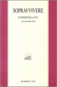 Sopravvivere. Il potere della vita