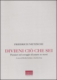 Divieni ciò che sei. Pensieri sul coraggio di essere se stessi
