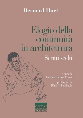 Elogio della continuit&agrave; in architettura. Scritti scelti