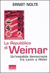 La Repubblica di Weimar - Un'instabile democrazia fra Lenin e Hitler