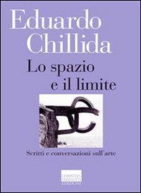 Lo spazio e il limite - Scritti e conversazioni sull'arte