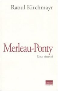 Merleau-Ponty. Una sintesi