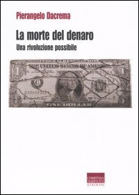La morte del denaro - Una rivoluzione possibile